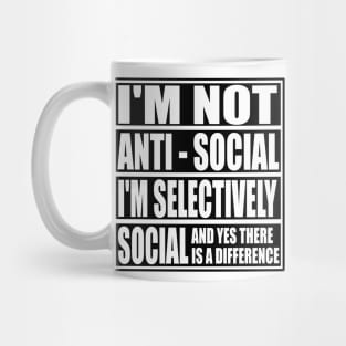 I'm Not Anti Social I'm Selectively Social Funny Inrovert Antisocial Gifts Mug